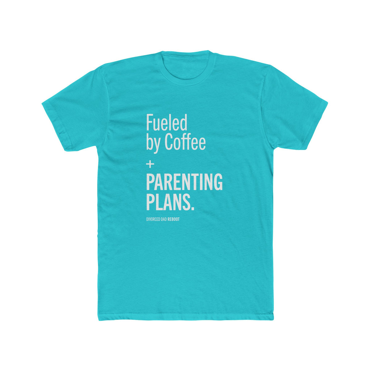 Fueled by Coffee and Parenting Plans Tee
