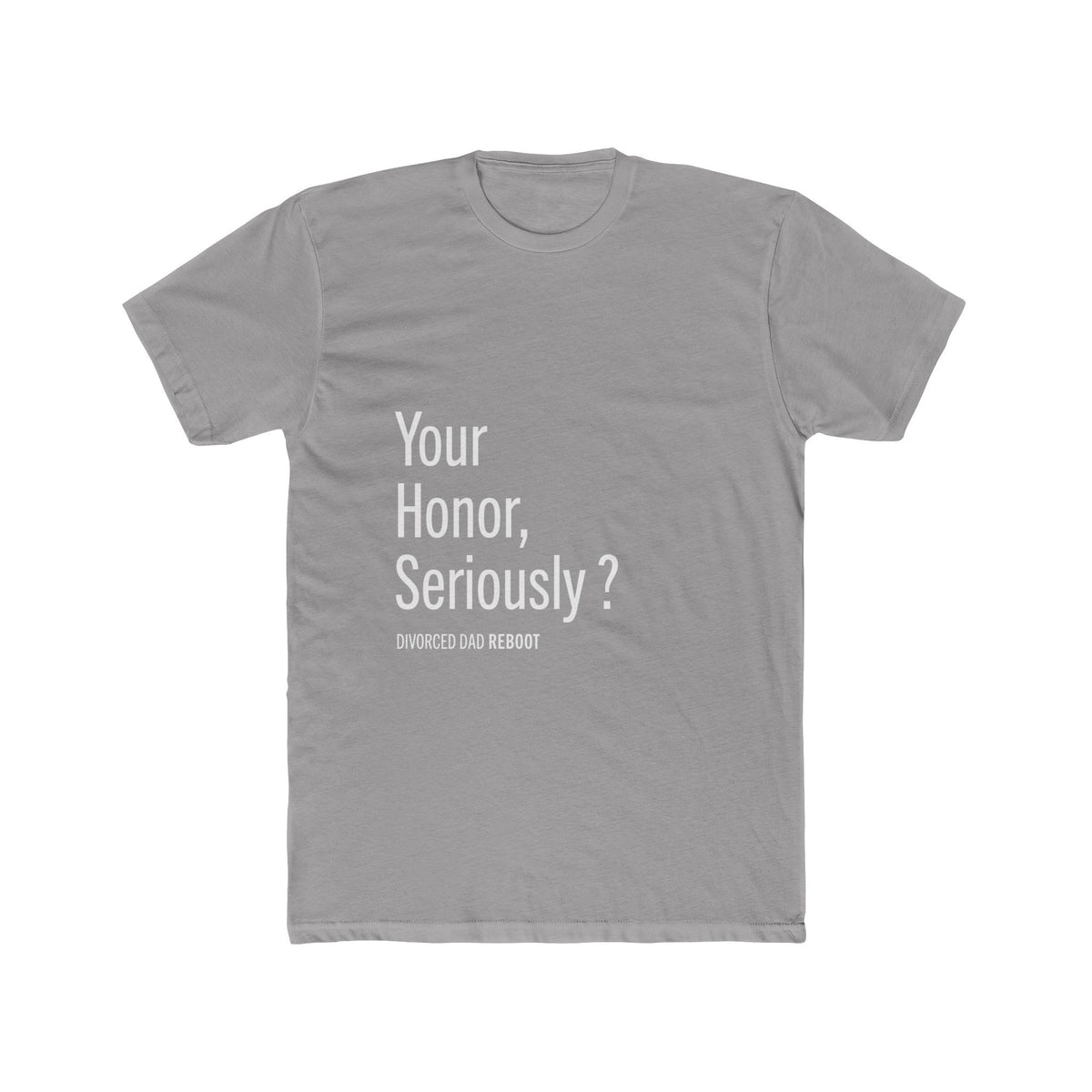 Your Honor Seriously ? Tee