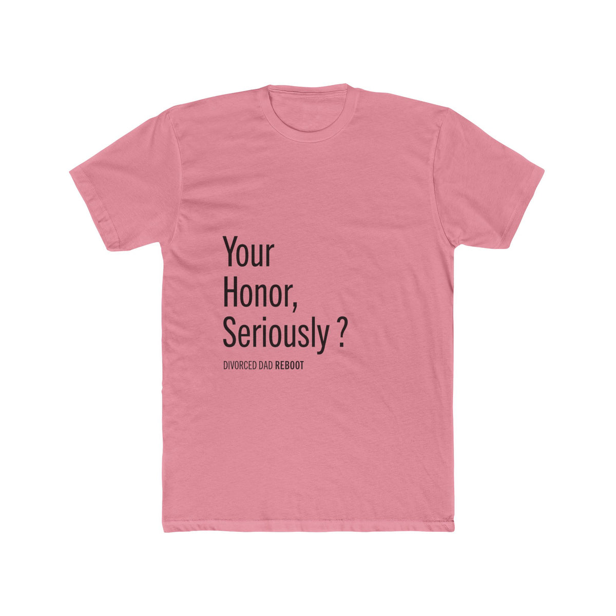 Your Honor Seriously ? Tee