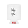 I'm the Stepmom Of Course It's All My Fault | Can Cooler