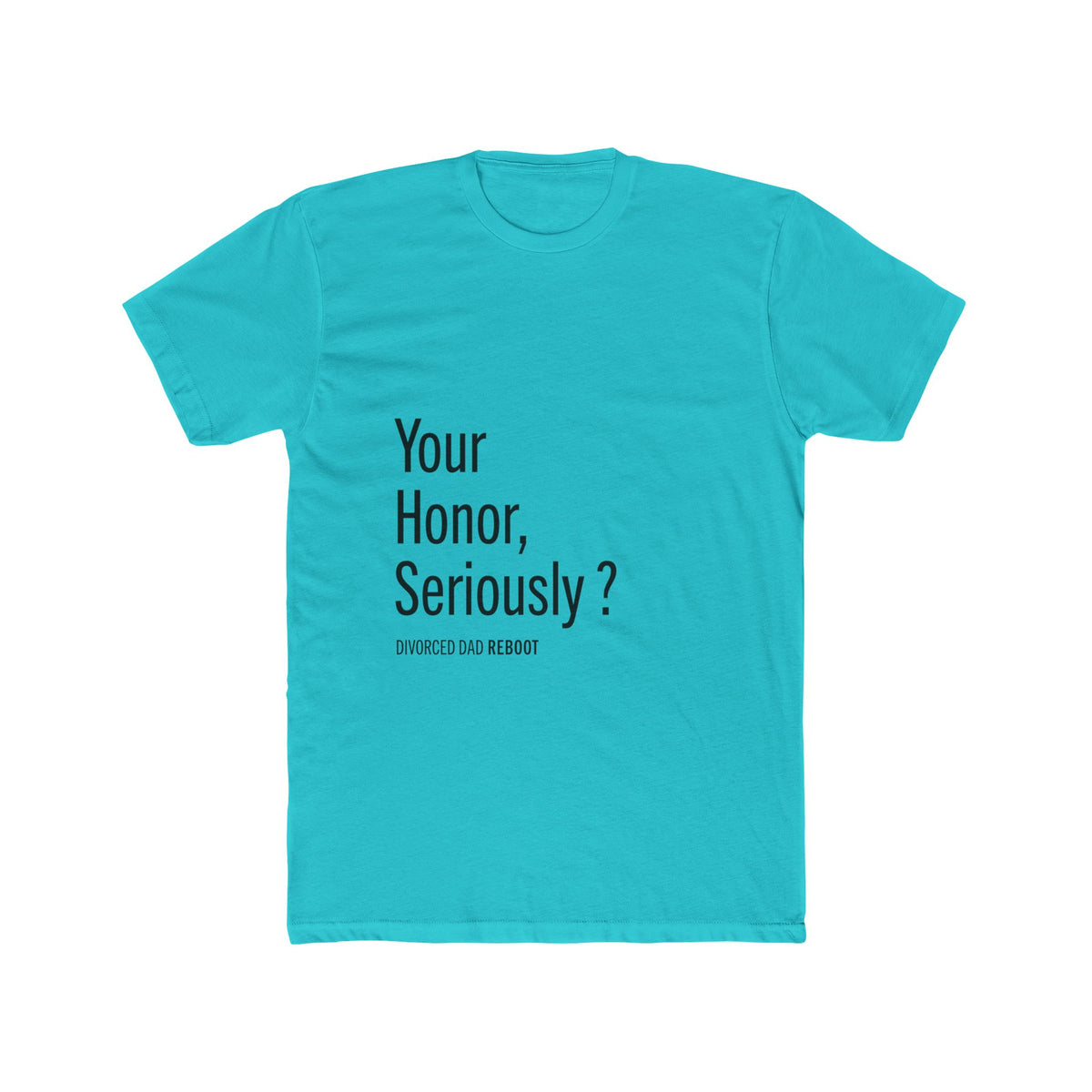 Your Honor Seriously ? Tee