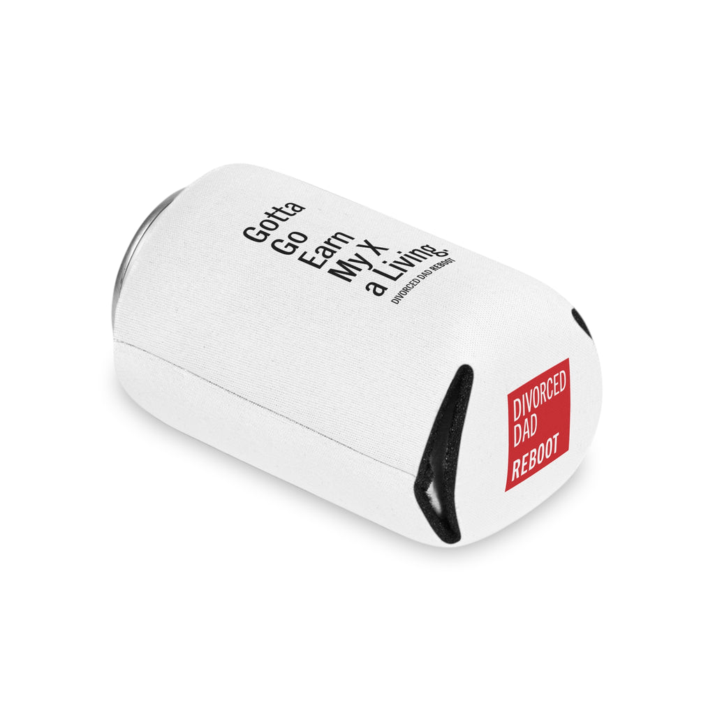 Gotta Go Earn My X a Living | Can Cooler