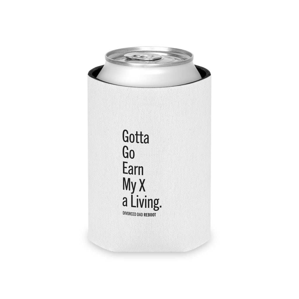 Gotta Go Earn My X a Living | Can Cooler