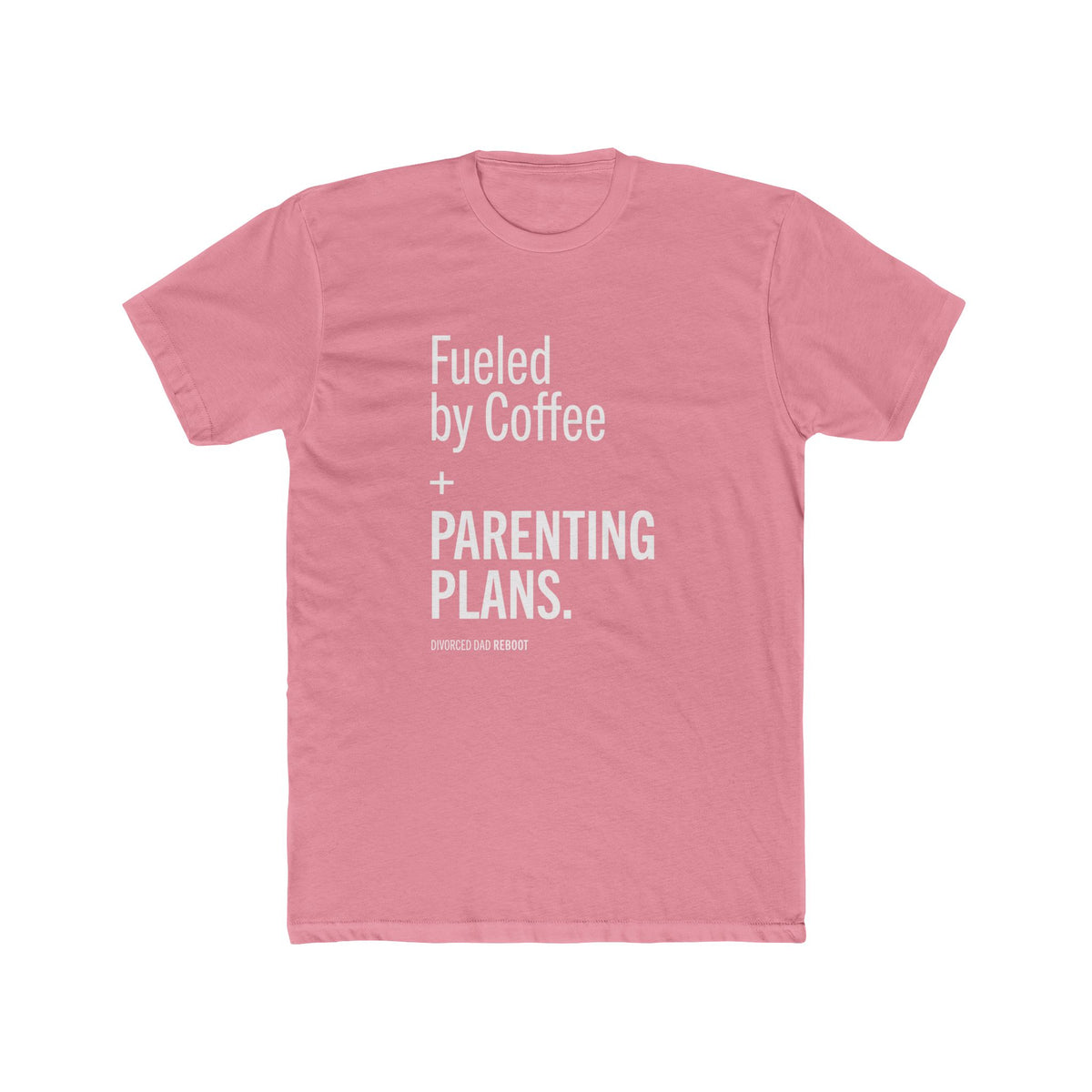 Fueled by Coffee and Parenting Plans Tee