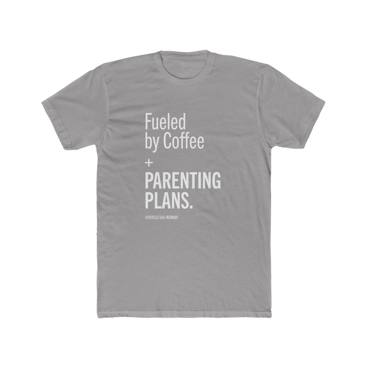 Fueled by Coffee and Parenting Plans Tee