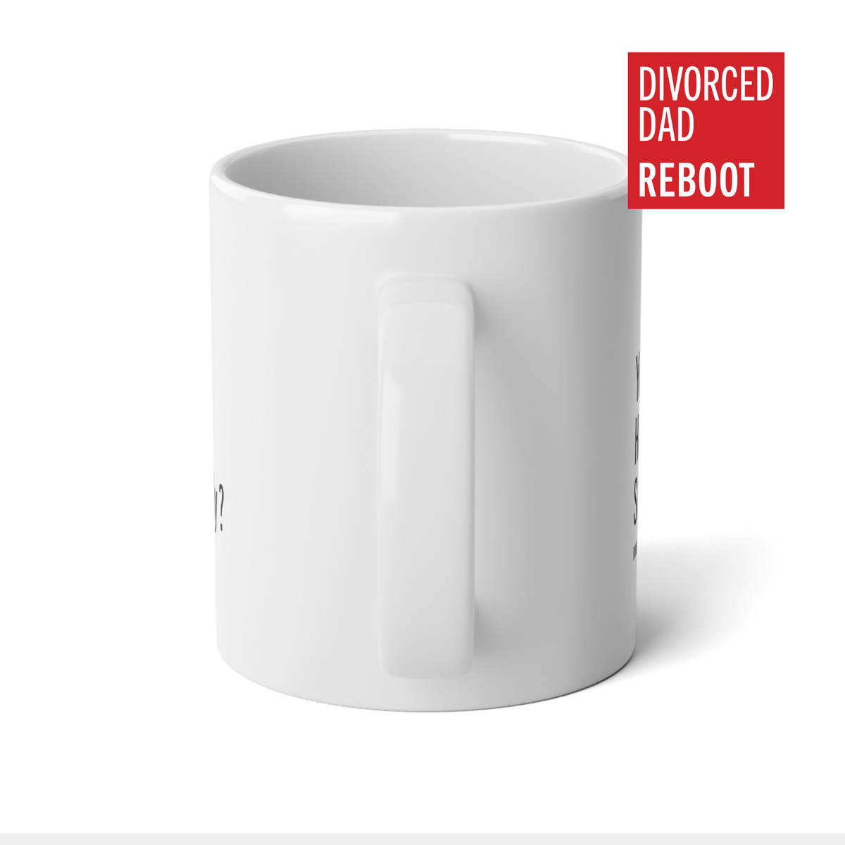 Your Honor, Seriously ? | 20 oz White Coffee Mug | Divorced Dad Gift