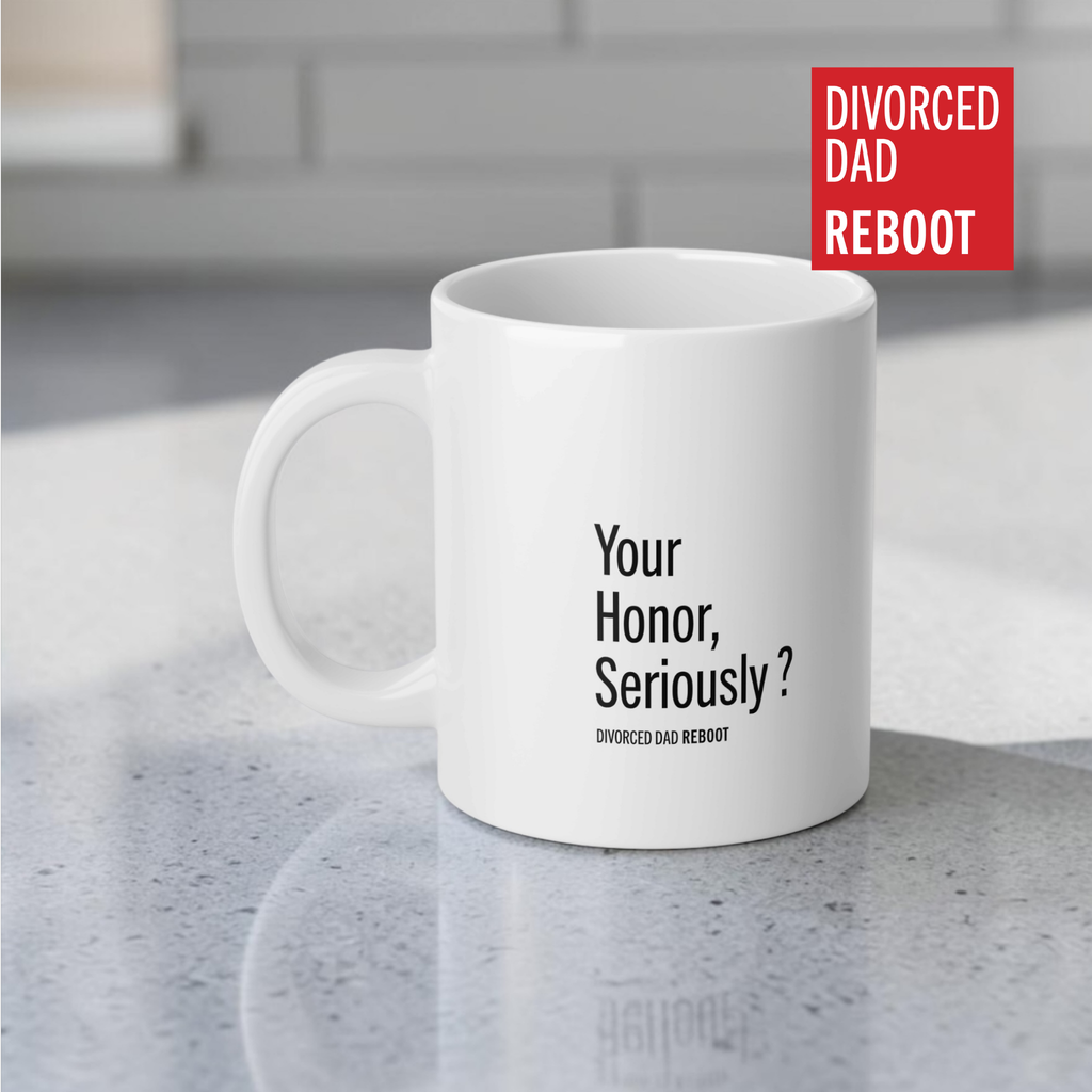 Your Honor, Seriously ? | 20 oz White Coffee Mug | Divorced Dad Gift
