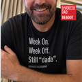 Week On Week Off Still "dada" TShirt |  Funny Coparenting Tee | Divorced Dad Gift