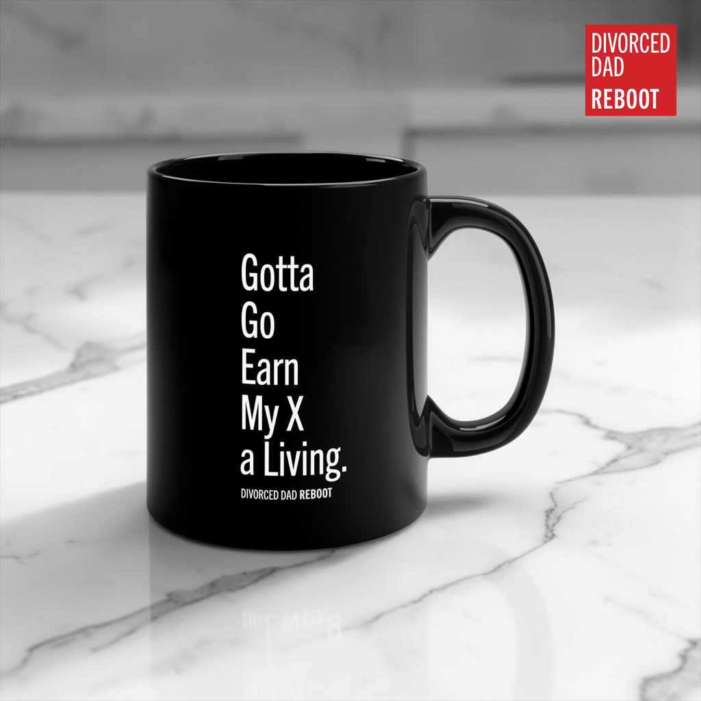 Gotta Go Earn a Living for My X | Black 20 oz Coffee Mug
