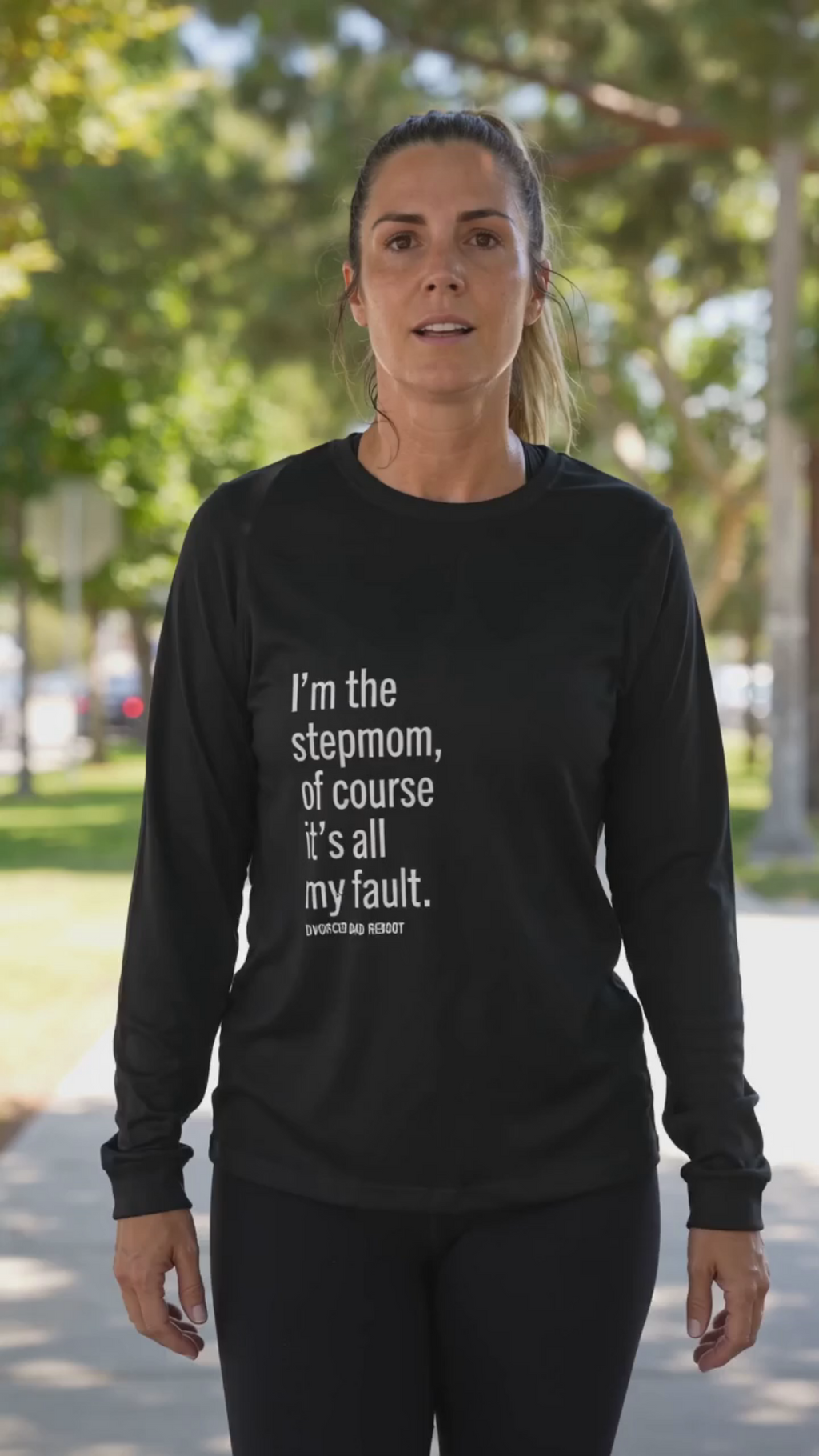 I'm the Stepmom Of Course It's All My Fault Long Sleeve Tee | Unisex