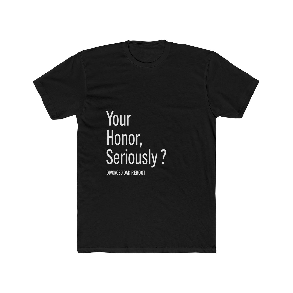Your Honor Seriously ? Tee