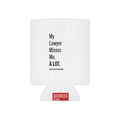 My Lawyer Misses Me A Lot Can Cooler | Funny Divorce Dad Novelty