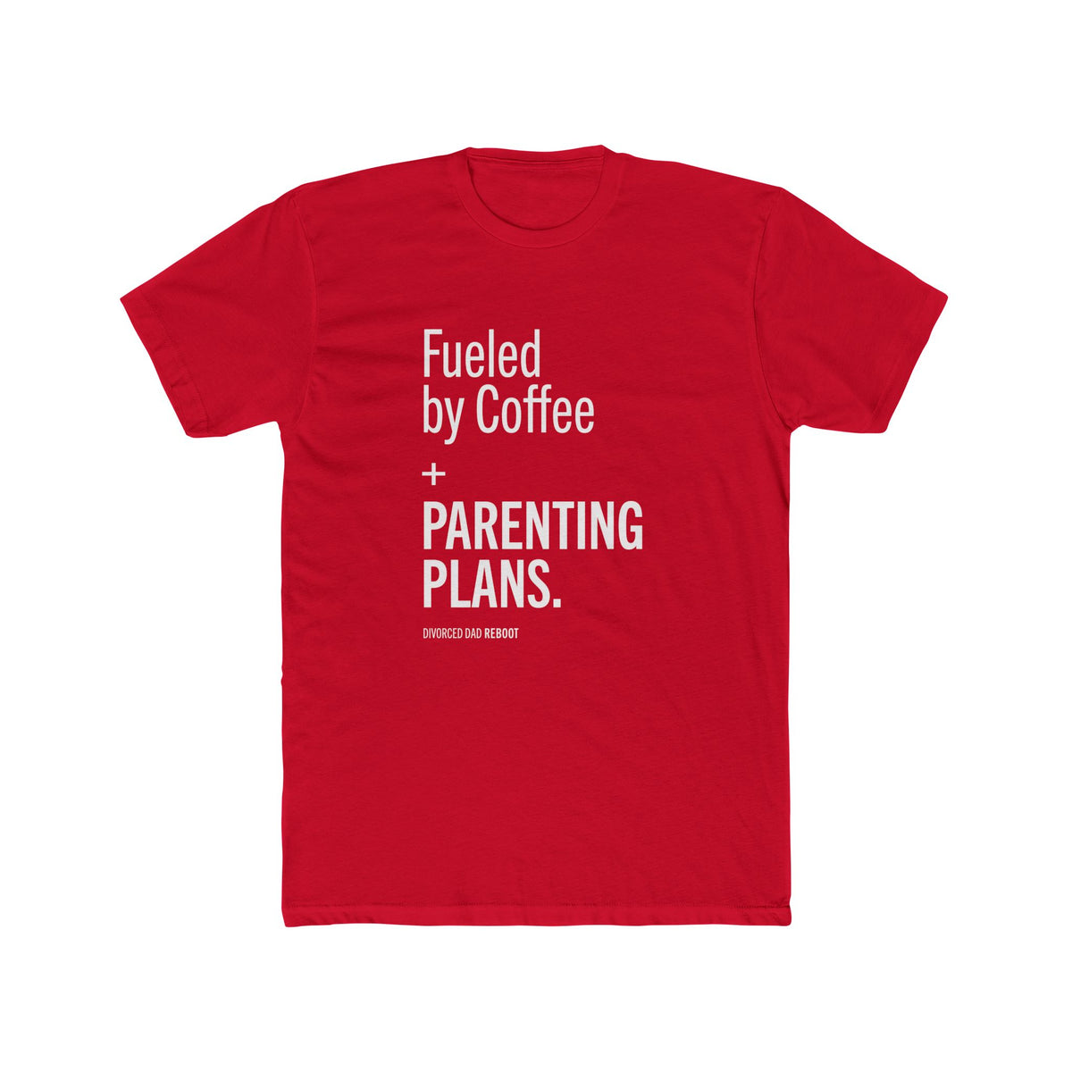 Fueled by Coffee and Parenting Plans Tee