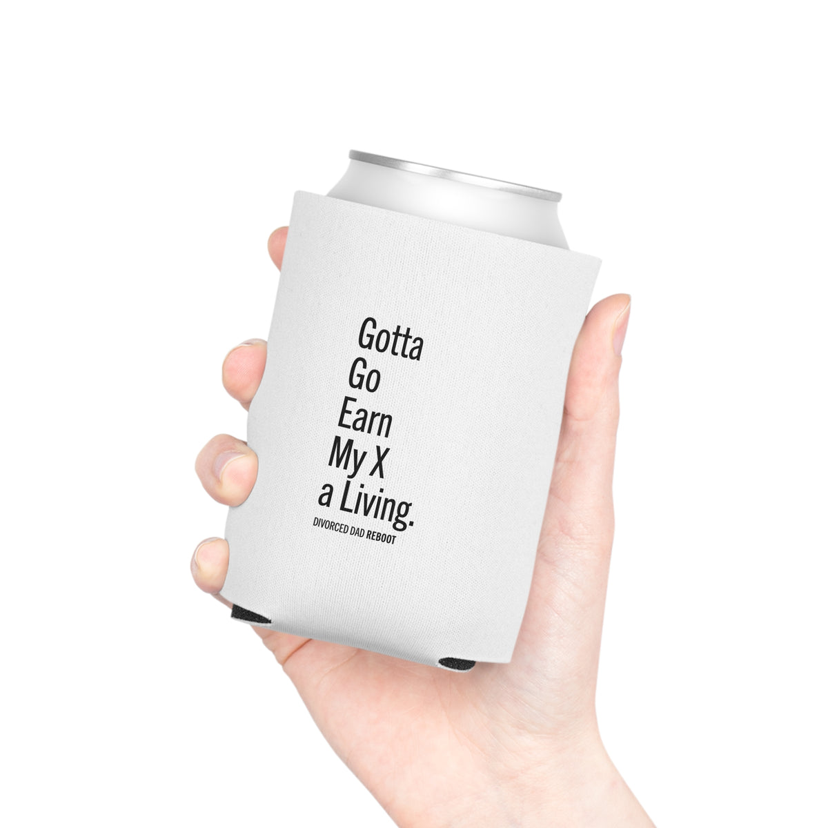 Gotta Go Earn My X a Living | Can Cooler