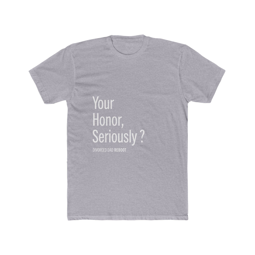 Your Honor Seriously ? Tee