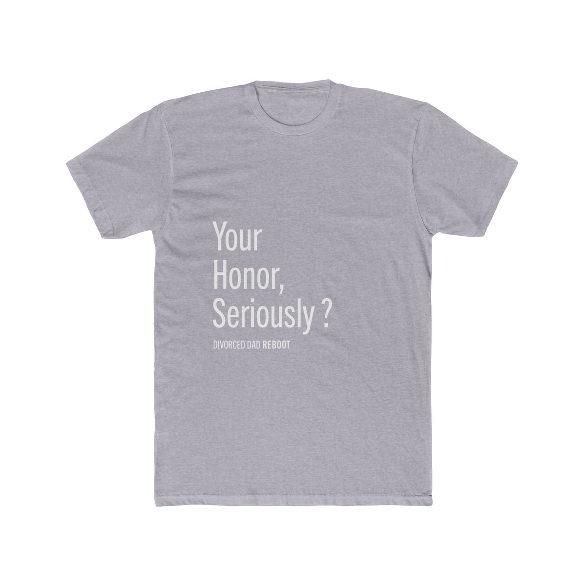 Your Honor Seriously ? Tee