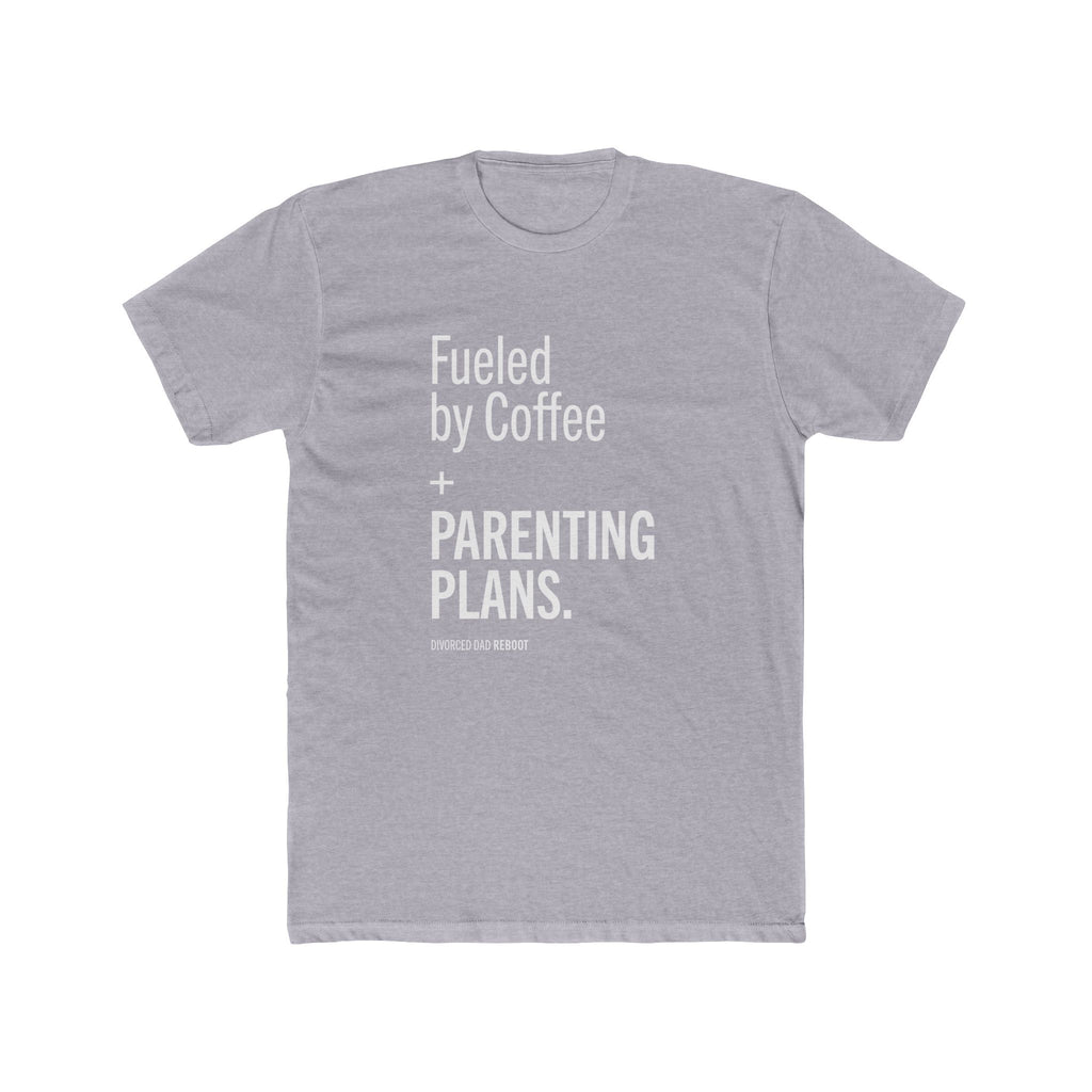 Fueled by Coffee and Parenting Plans Tee