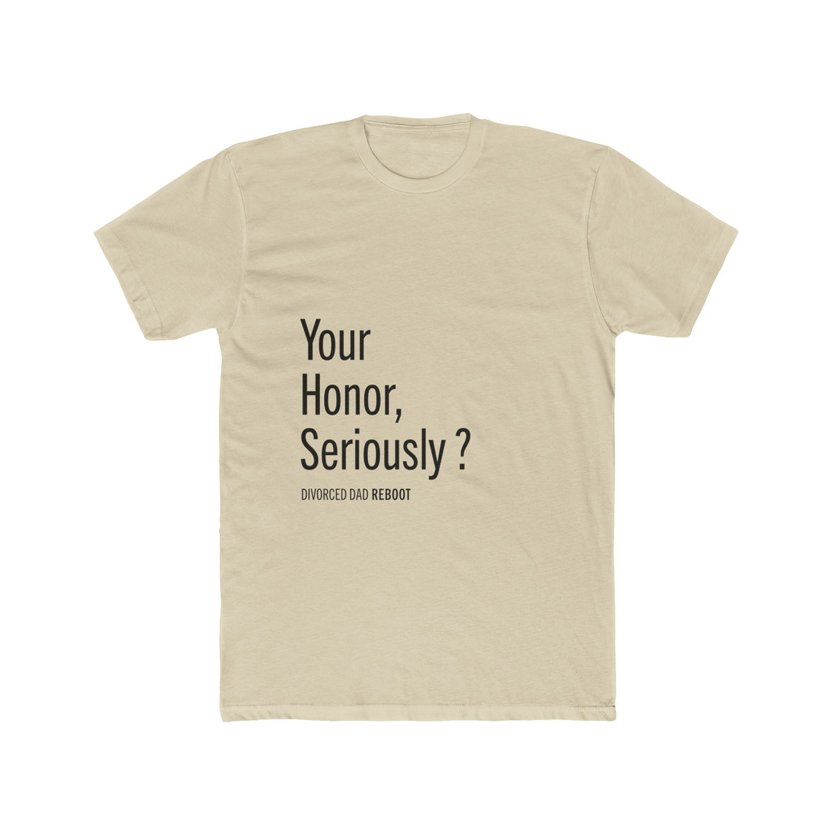 Your Honor Seriously ? Tee