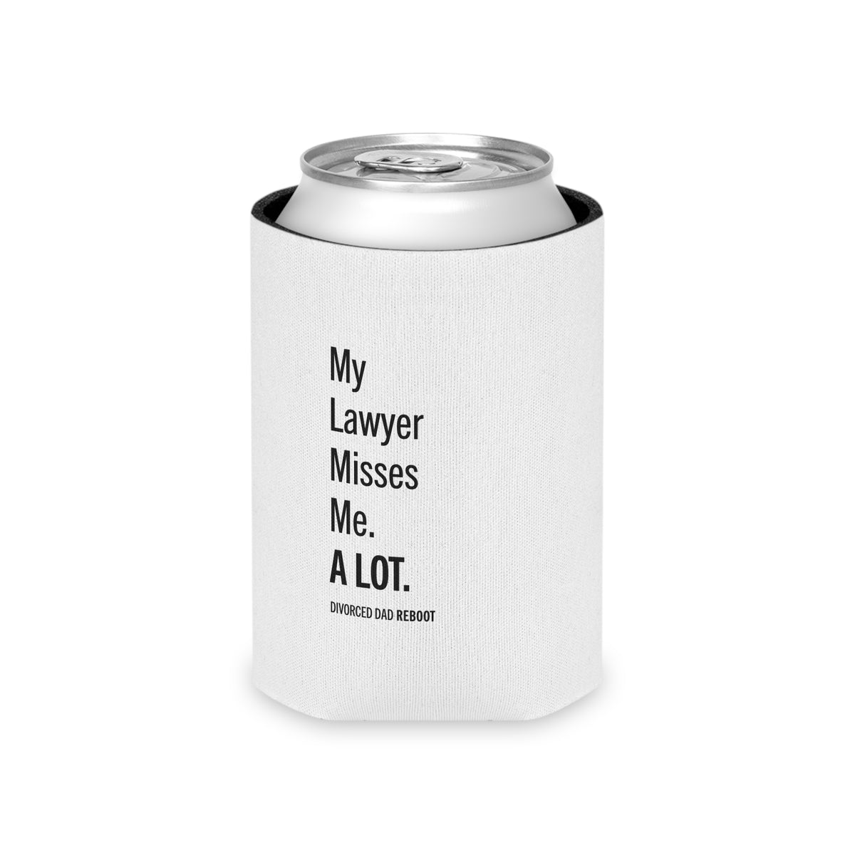 My Lawyer Misses Me A Lot Can Cooler | Funny Divorce Dad Novelty