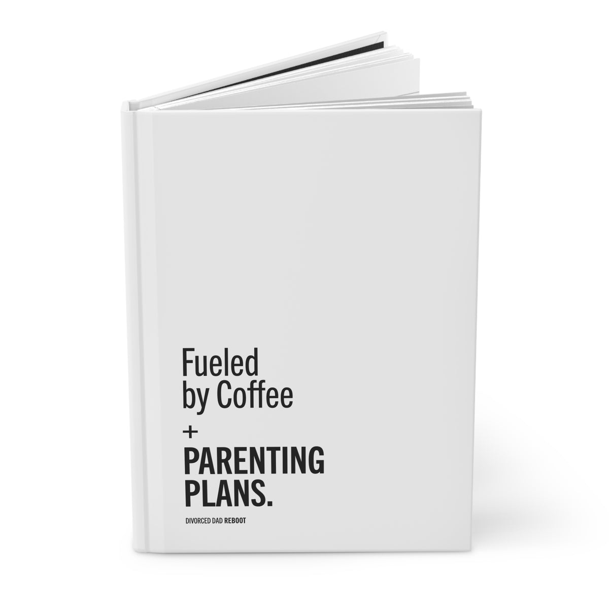 Fueled by Coffee and Parenting Plans | Hardcover Lined Journal / Notebook