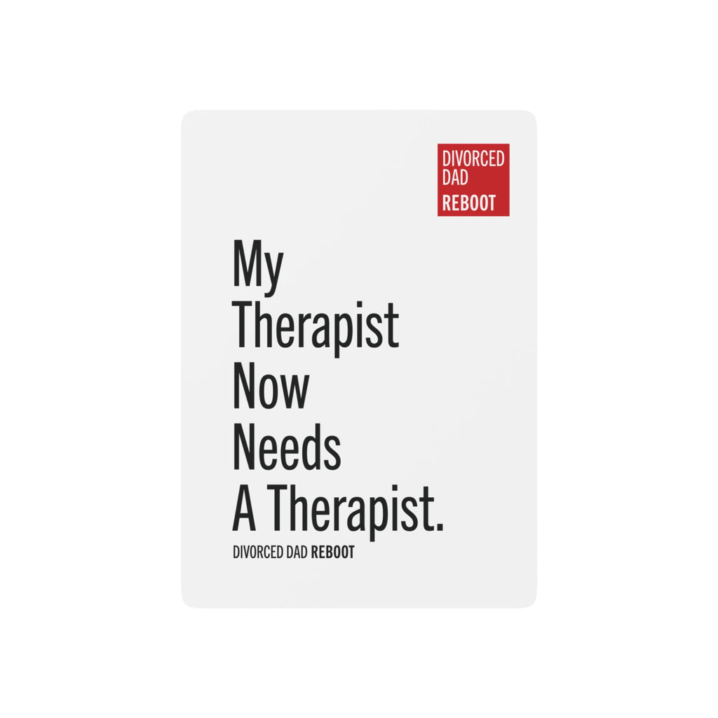 My Therapist Now Needs a Therapist | Playing Cards