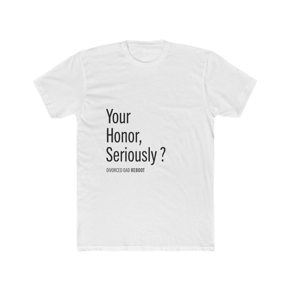 Your Honor Seriously ? Tee