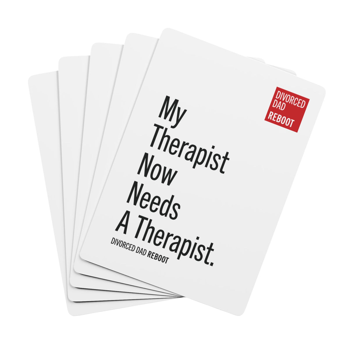My Therapist Now Needs a Therapist | Playing Cards