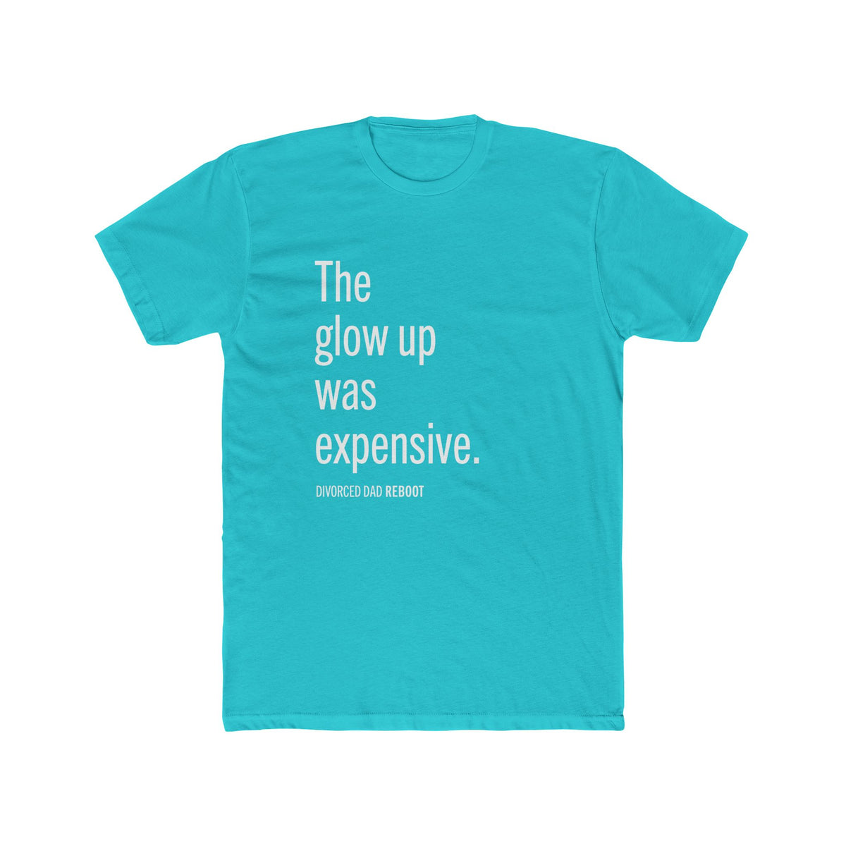 The Glow Up Was Expensive TShirt | | Funny Divorce Dad Shirt