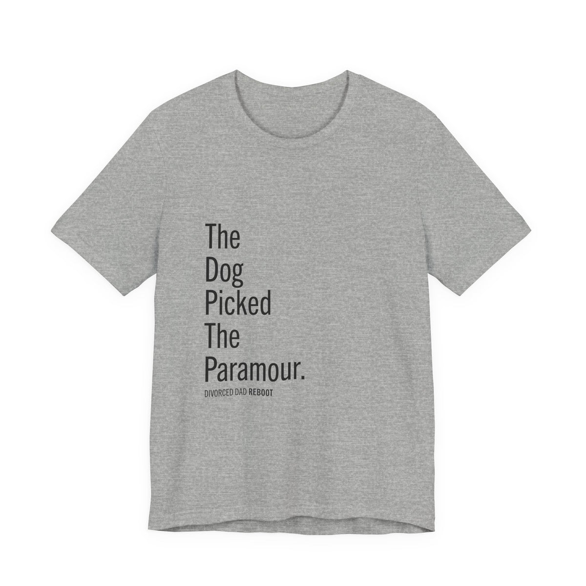 The Dog Picked the Paramour Tee