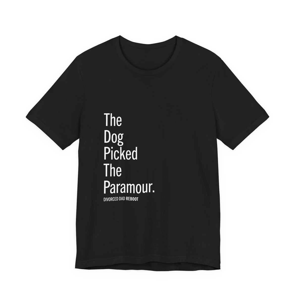 The Dog Picked the Paramour Tee