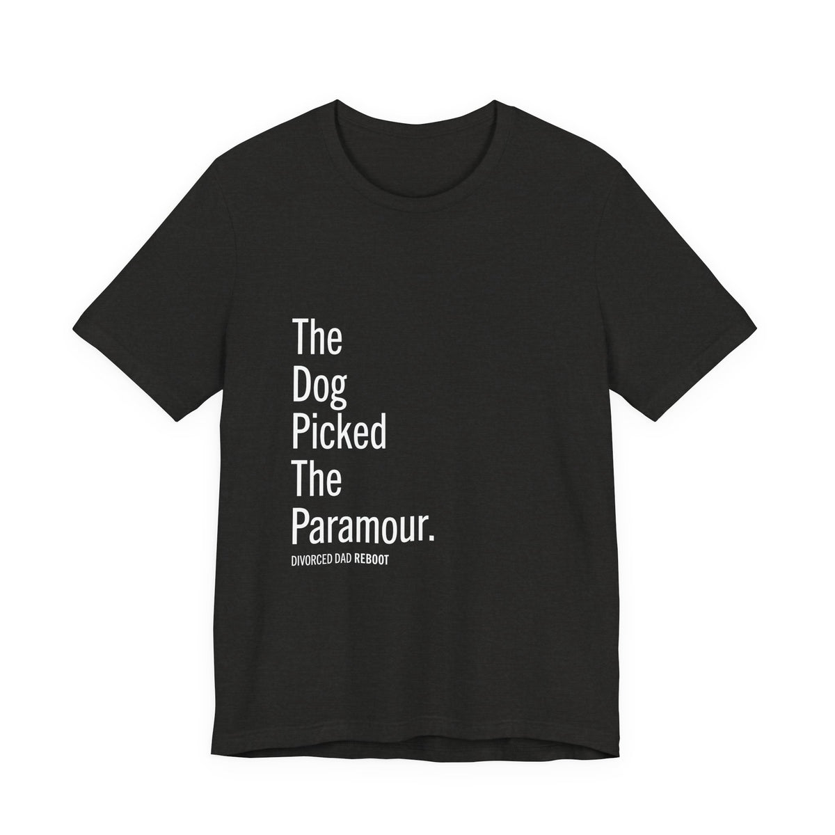 The Dog Picked the Paramour Tee
