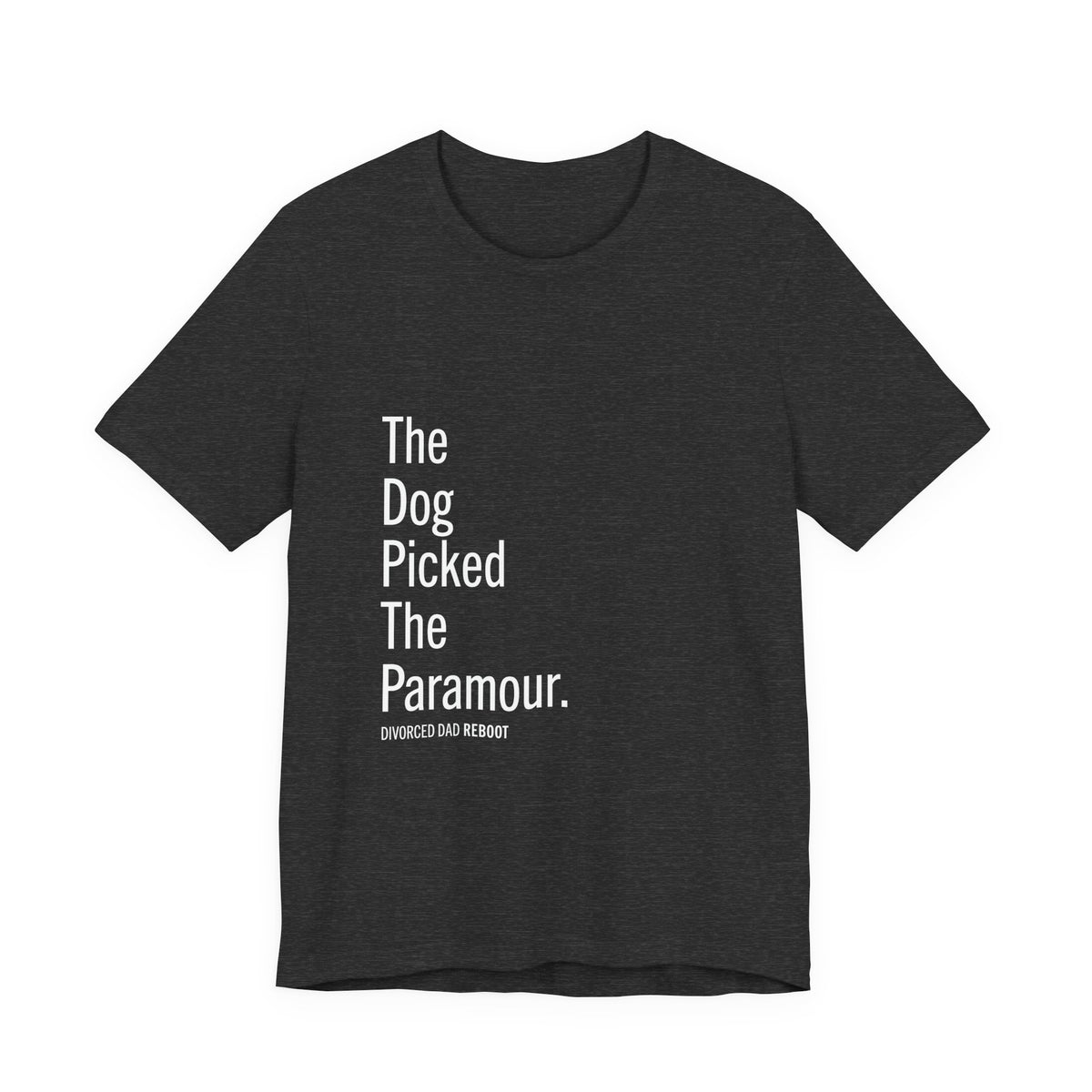 The Dog Picked the Paramour Tee