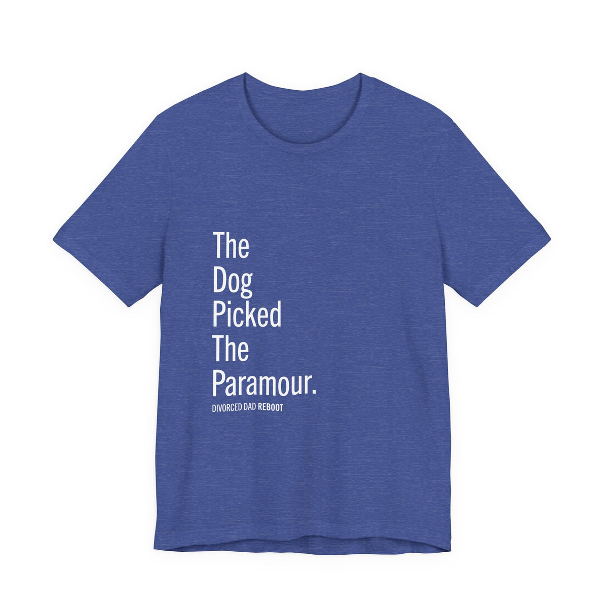 The Dog Picked the Paramour Tee