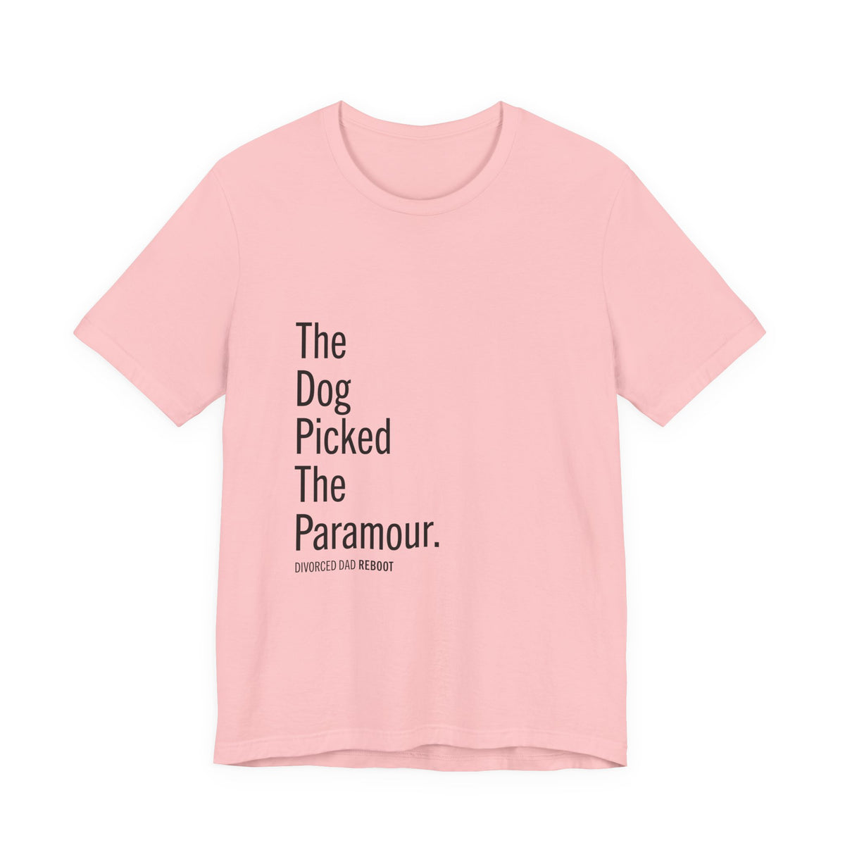 The Dog Picked the Paramour Tee