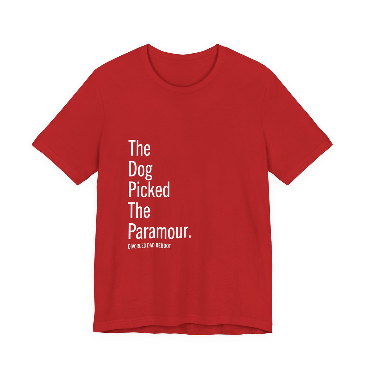 The Dog Picked the Paramour Tee