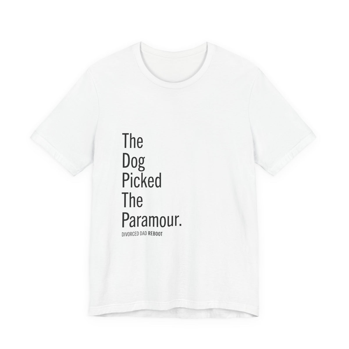 The Dog Picked the Paramour Tee