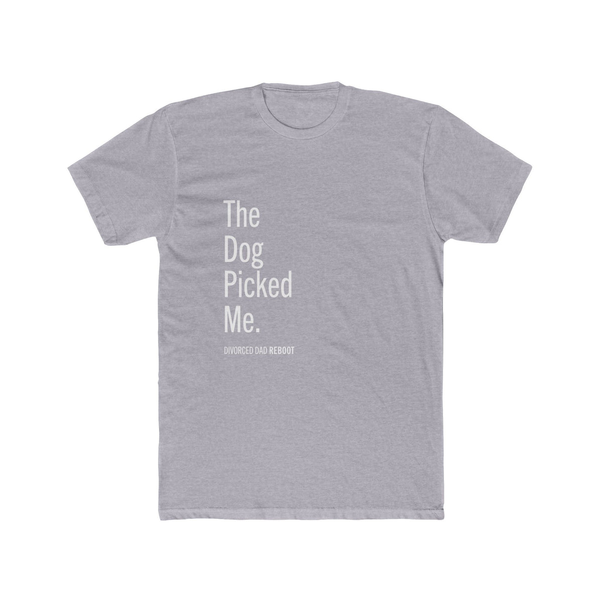 The Dog Picked Me TShirt | Funny Divorced Dad Dog Gift