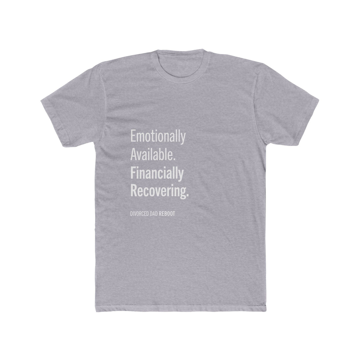 Emotionally Available Financially Recovering | Funny Divorced Dad Shirt