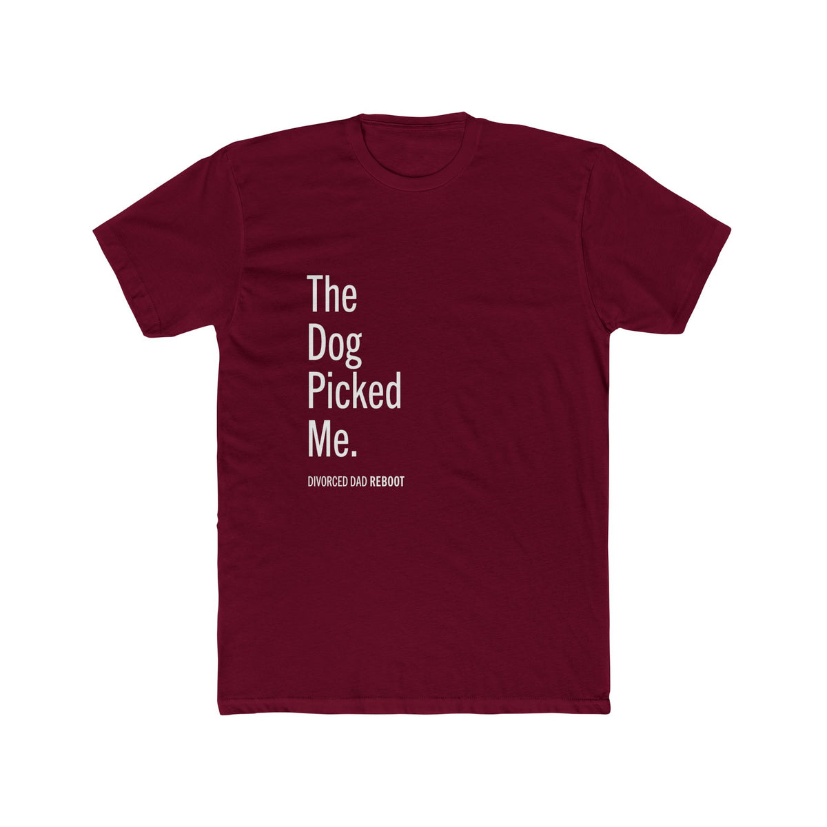 The Dog Picked Me TShirt | Funny Divorced Dad Dog Gift