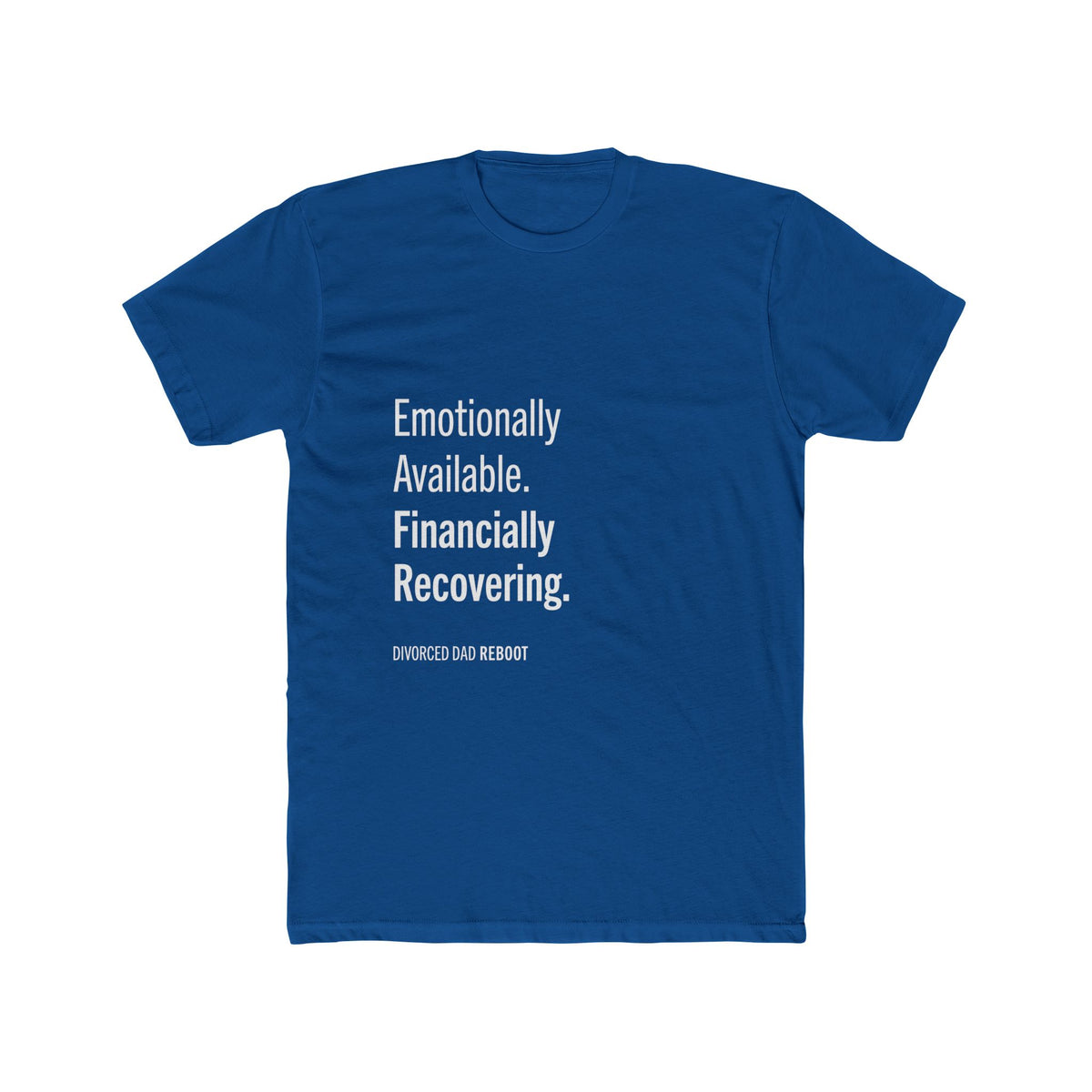 Emotionally Available Financially Recovering | Funny Divorced Dad Shirt