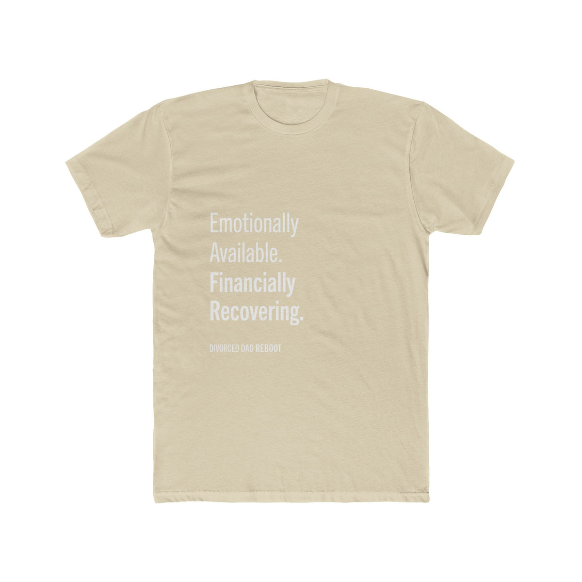 Emotionally Available Financially Recovering | Funny Divorced Dad Shirt