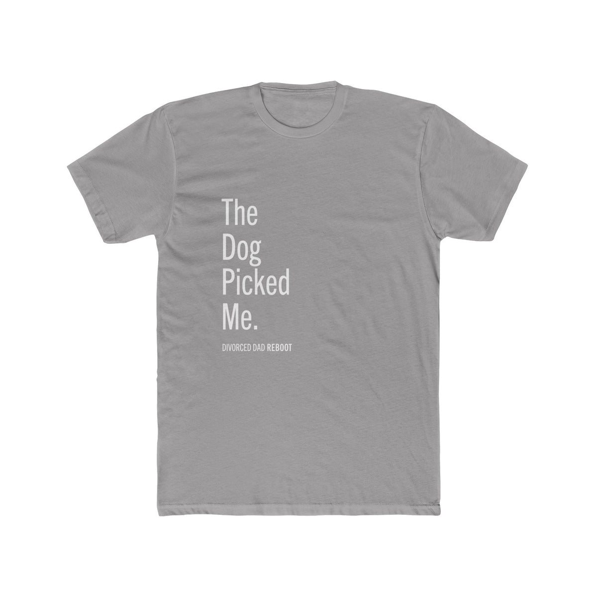The Dog Picked Me TShirt | Funny Divorced Dad Dog Gift