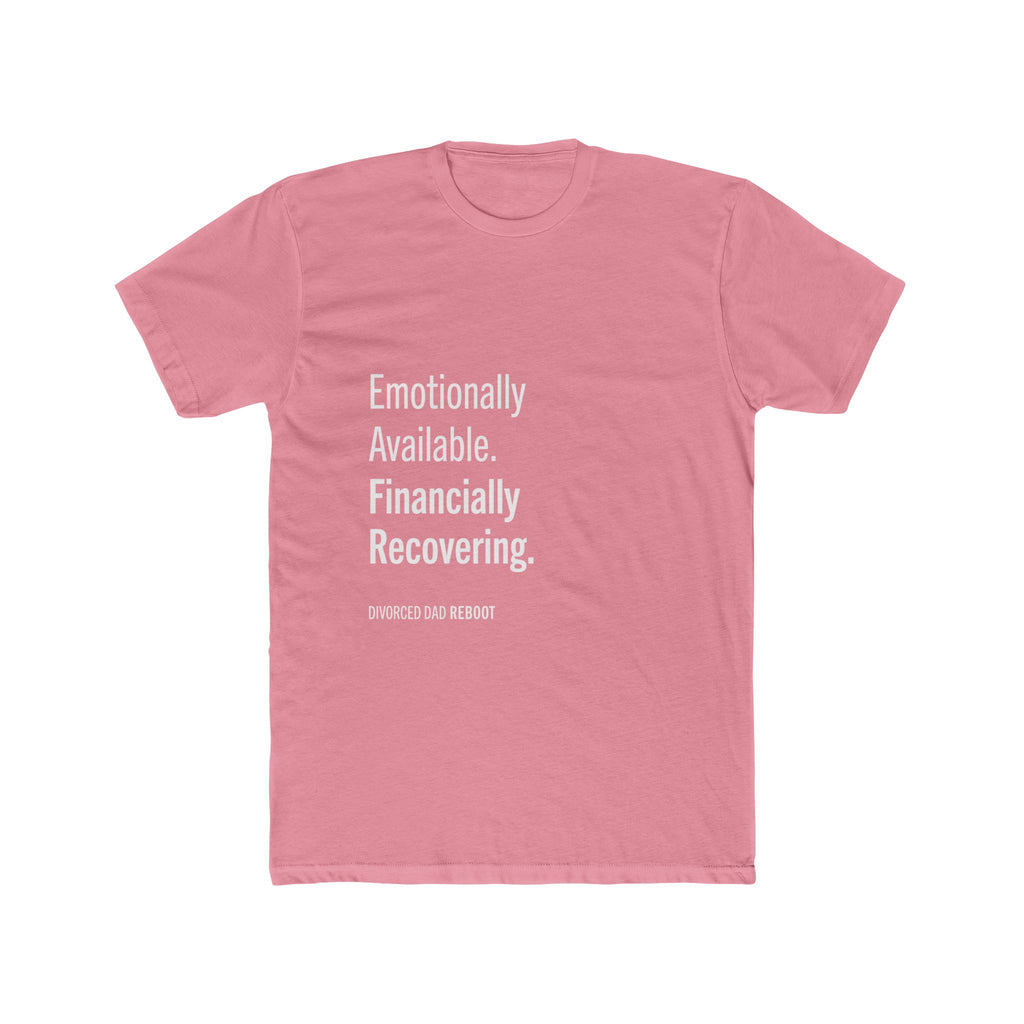 Emotionally Available Financially Recovering | Funny Divorced Dad Shirt