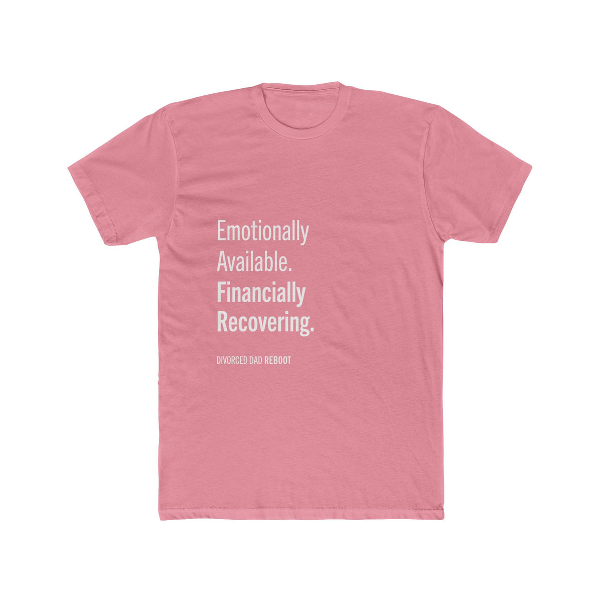 Emotionally Available Financially Recovering | Funny Divorced Dad Shirt