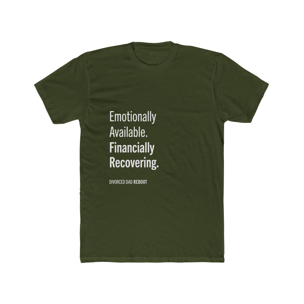 Emotionally Available Financially Recovering | Funny Divorced Dad Shirt
