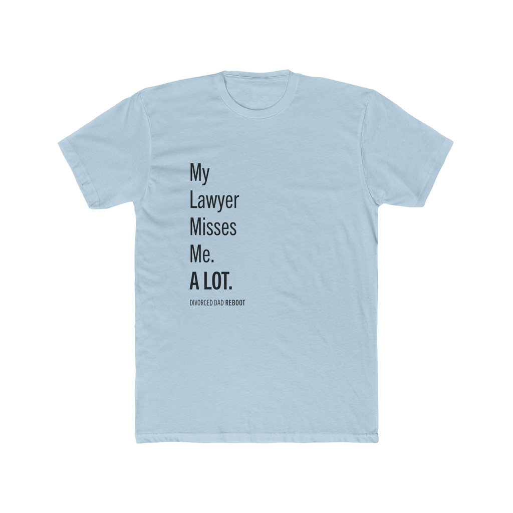 My Lawyer Misses Me a Lot TShirt | Funny Divorce Lawyer Shirt