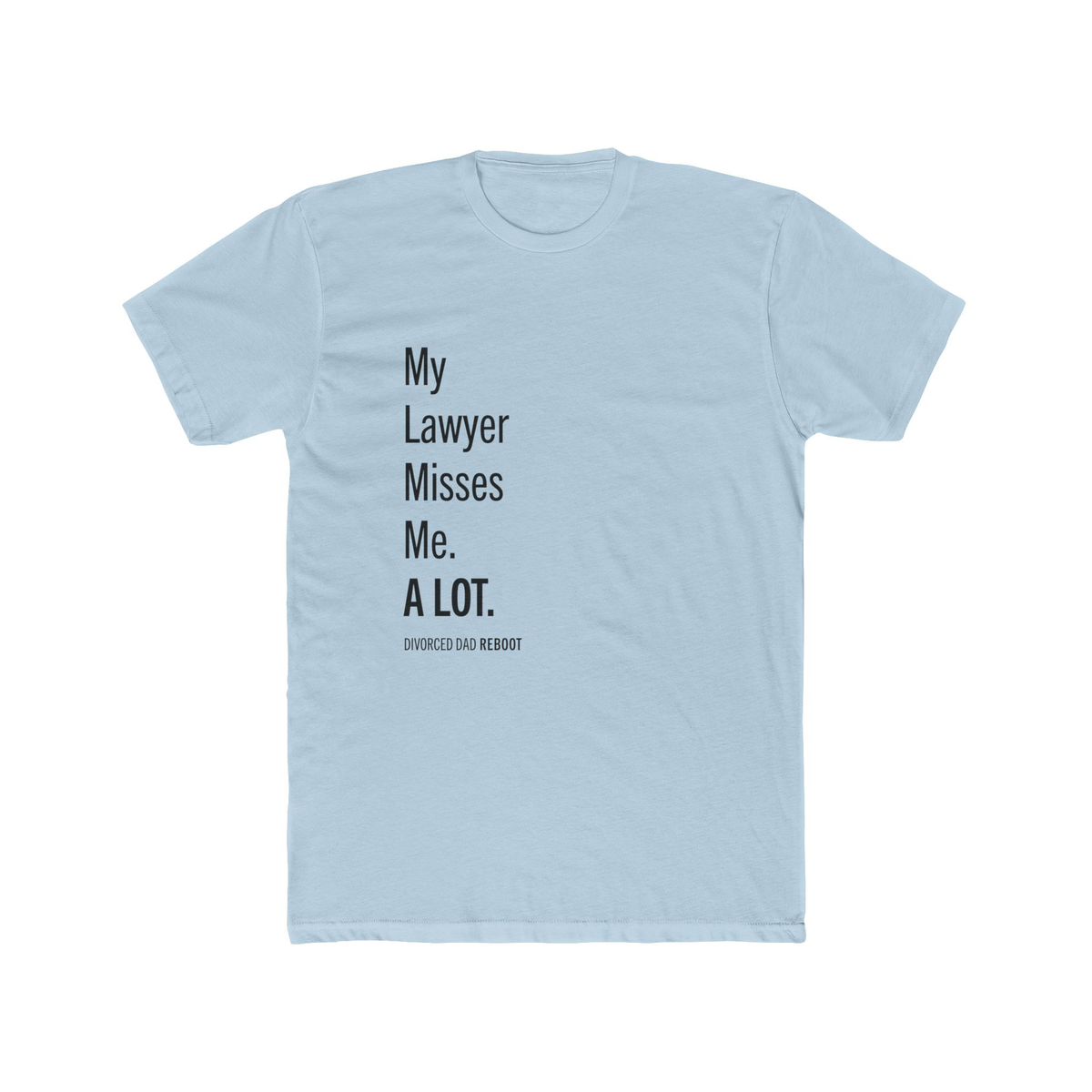 My Lawyer Misses Me a Lot TShirt | Funny Divorce Lawyer Shirt