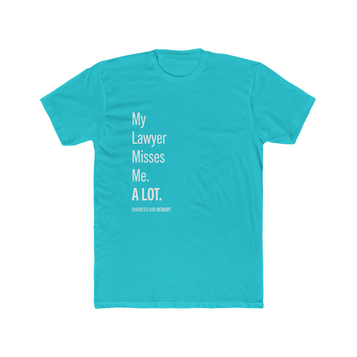 My Lawyer Misses Me a Lot TShirt | Funny Divorce Lawyer Shirt