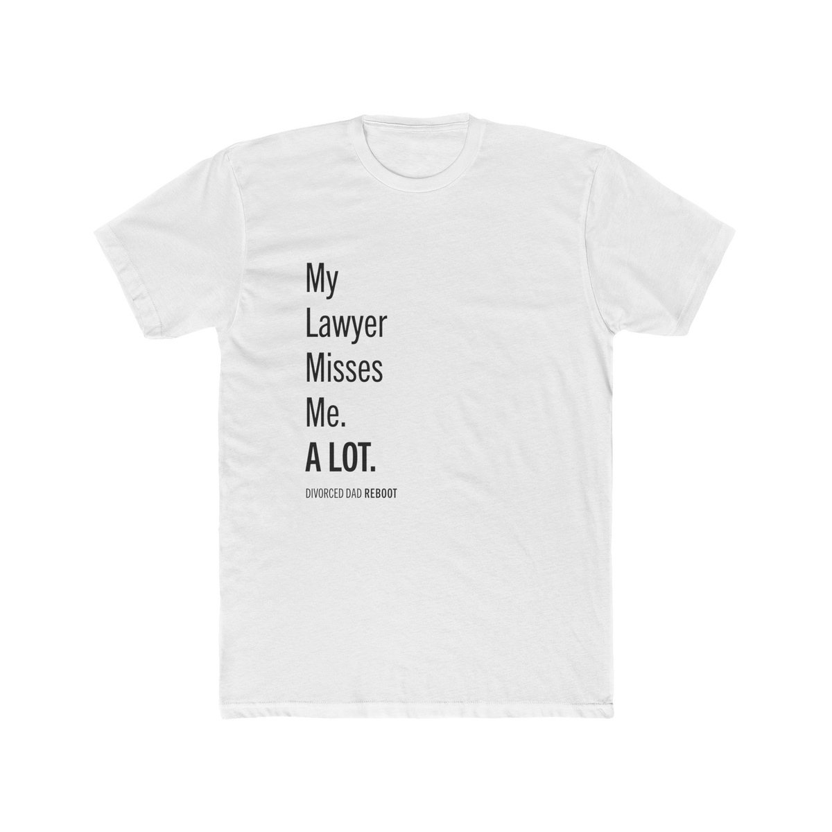 My Lawyer Misses Me a Lot TShirt | Funny Divorce Lawyer Shirt