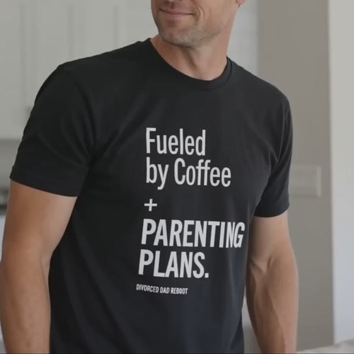 Fueled by Coffee and Parenting Plans Tee